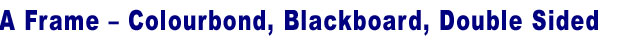 A-Frame sign, Sandwich board sign - Steel frame, BlackBoard - Chalk Board