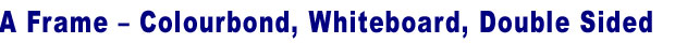A-Frame sign, Sandwich board sign - Steel frame, whiteboard - whiteboard markers