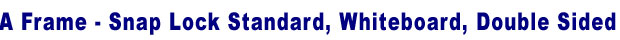 A-Frame sign, Sandwich board sign - Aluminium frame, Whiteboard - Whiteboard Markers
