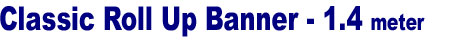 Rollup Banners Stands, Pullup Banner, Retractable Banner - Classic Rollup Banner